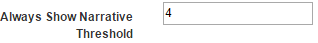 3. Always Show
Narrative Threshold